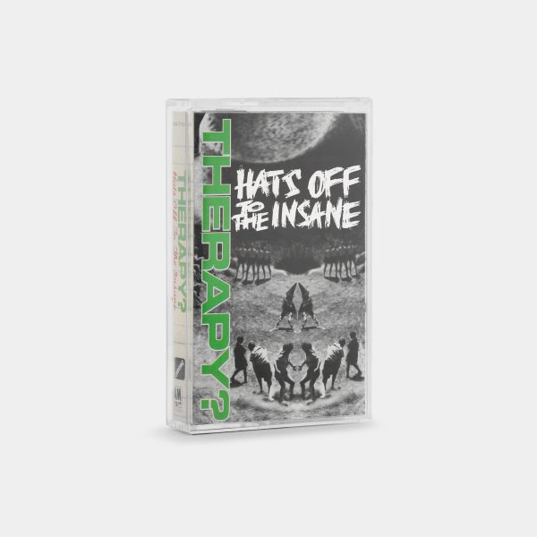 Therapy? - Hats Off to the Insane Cassette Tape For Discount